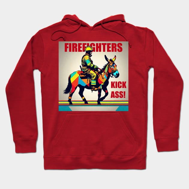 Firefighters Kick Ass! Hoodie by A.i. Monster Designs